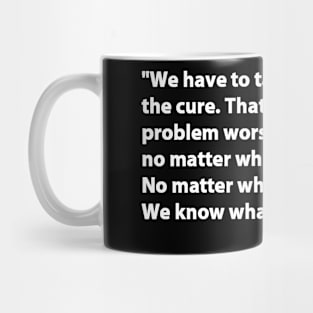 Biden Quote 4 Mug